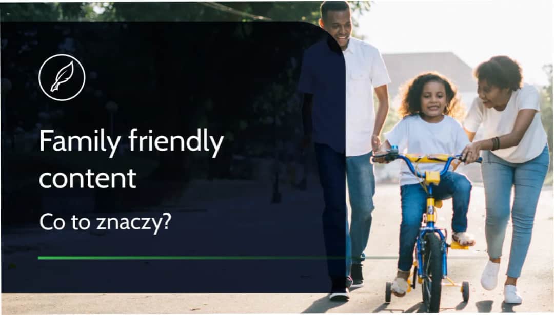 Co to znaczy family friendly content? Zrozumienie treści dla rodzin