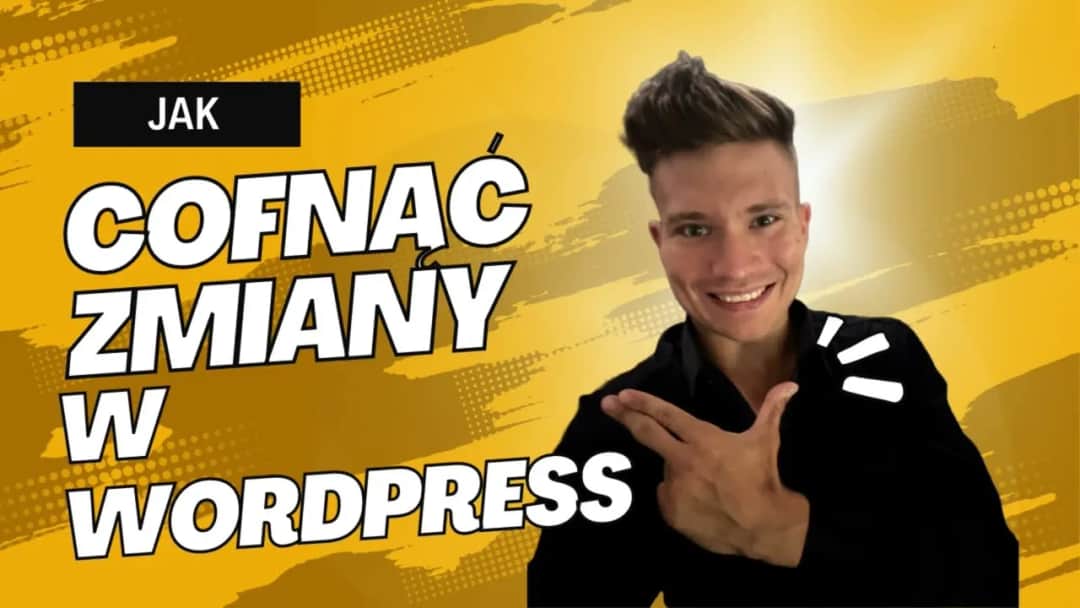 Jak cofnąć zmiany w WordPress i przywrócić utracony content Jak cofnąć zmiany w WordPress i przywrócić utracony content